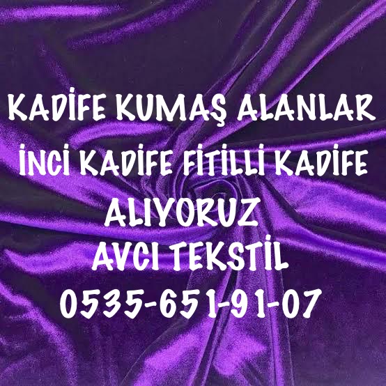 İstanbul Kadife Kumaş Alınır |05356519107|