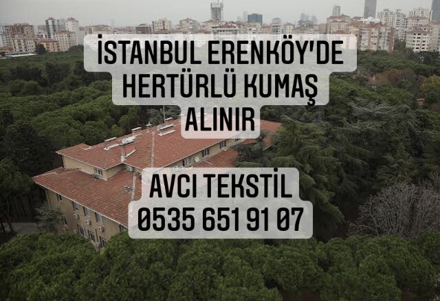 Erenköy Kumaş Alınır |05356519107|