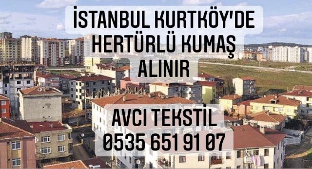 Kurtköy Kumaş Alınır |05356519107|