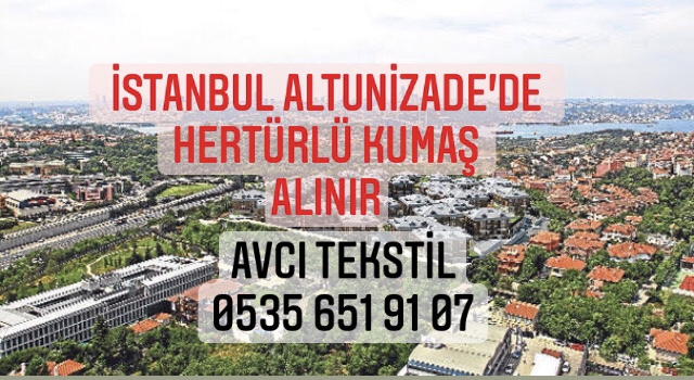 Altunizade Kumaş Alınır |05356519107|