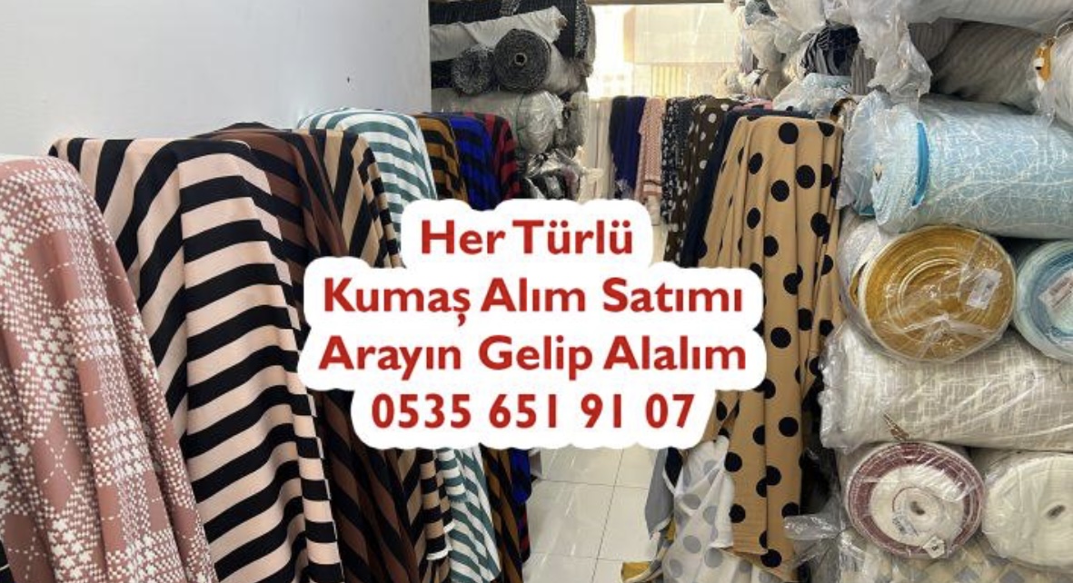 Kumaş Alınır 05356519107 Parti Kumaş Alınır