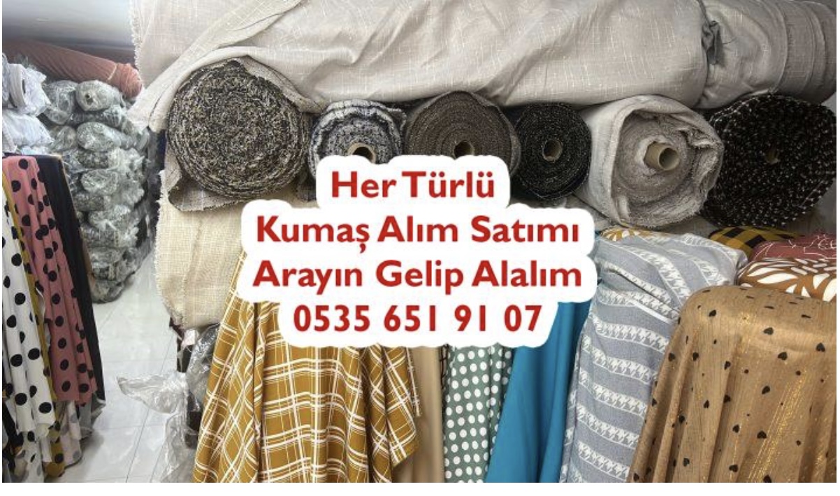 Kumaş Satmak İstiyorum Alan 05356519107