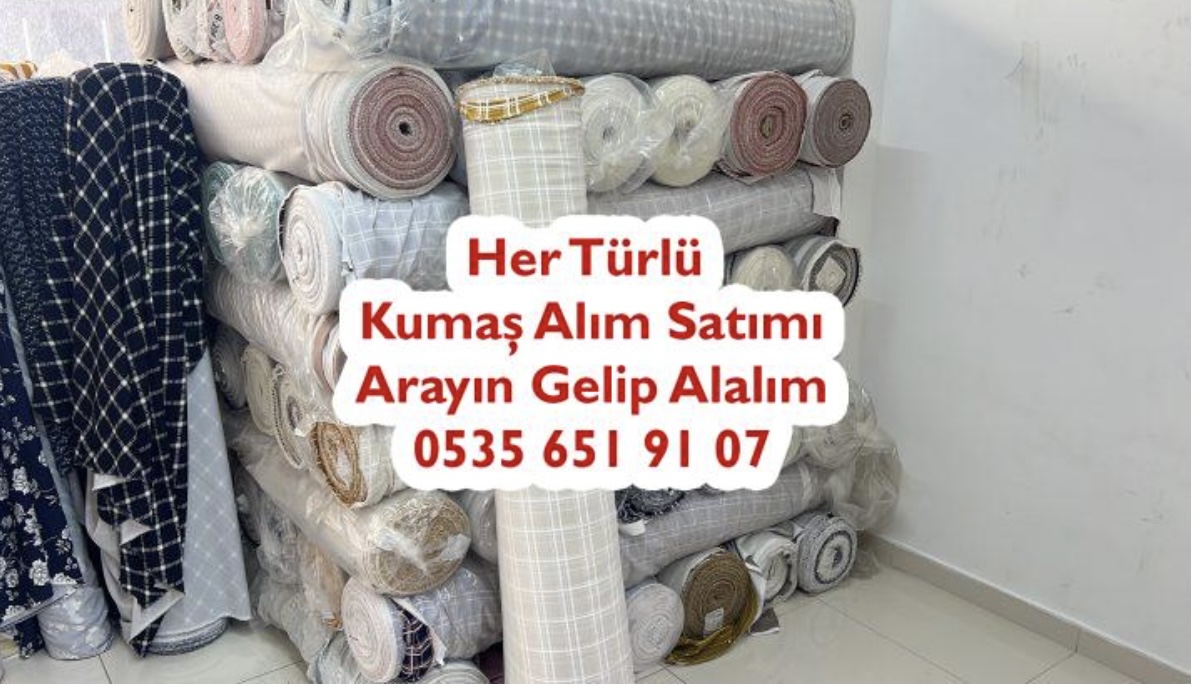 Kumaş Satın Alanlar 05356519107