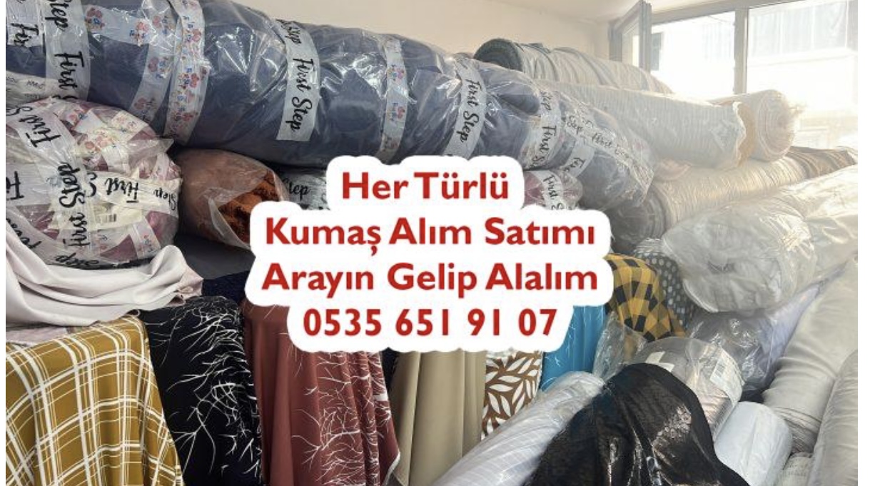 Toptan Kumaş Nereye Satılır 05356519107 